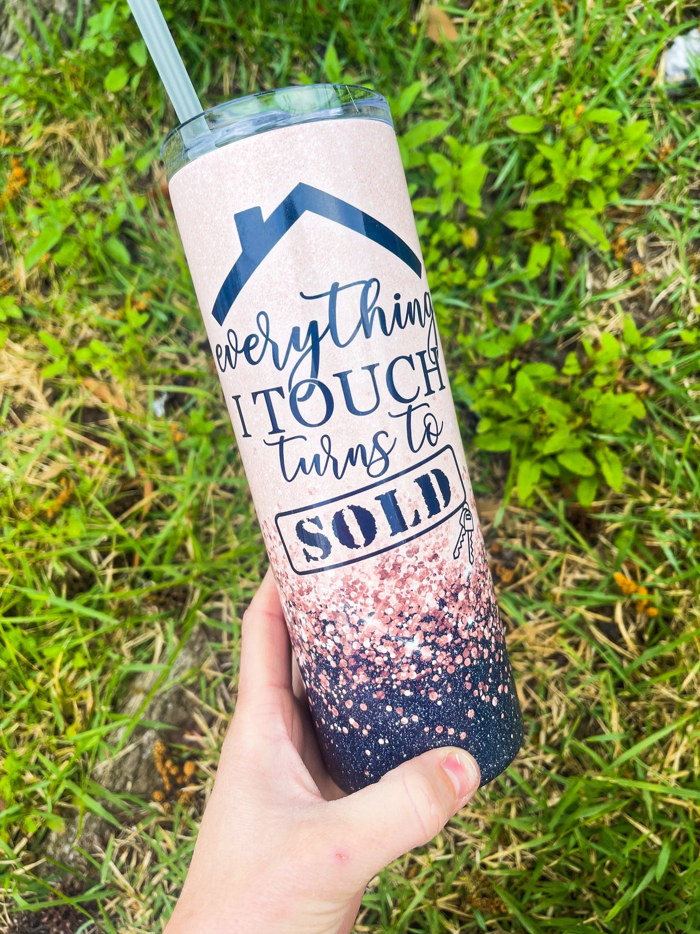 Everything I Touch Turns To Sold Tumbler